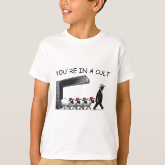 Du bist in einer Sekte - Lustig Anti Trump T-Shirt