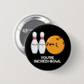 Du bist Inkredi-Bowl Funny Bowling Pun Dark BG Button (Vorne & Hinten)