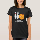 Du bist Inkredi-Bowl Funny Bowling Pun Dark BG T-Shirt (Vorderseite)