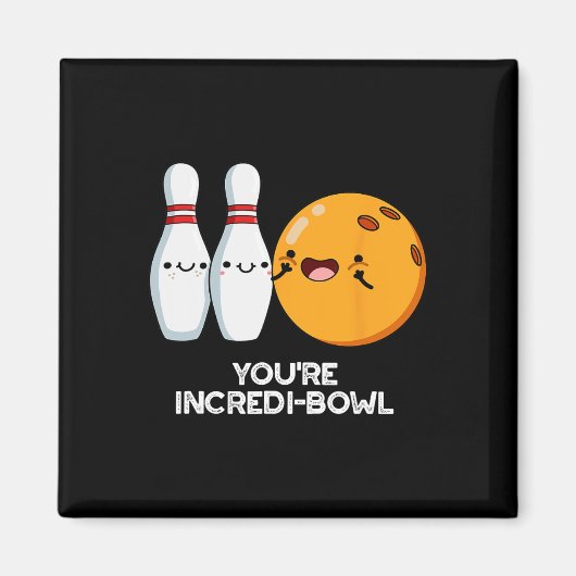 Du bist Inkrei-Bowl Funny Bowling Pun Magnet (Vorne)