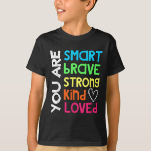 Du bist intelligent tapfer stark freundlich gelieb T-Shirt