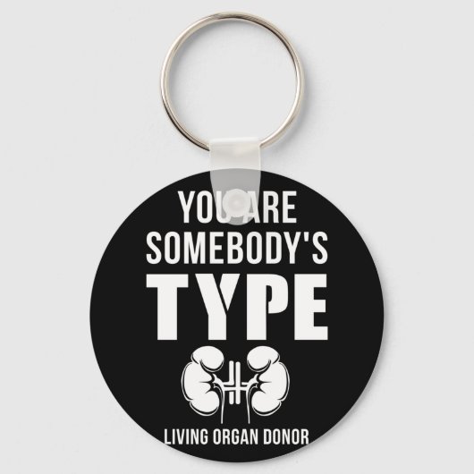 Du bist jemand, der Typ Lebeorgan Spender Niere is Schlüsselanhänger (Vorderseite)