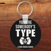 Du bist jemand, der Typ Lebeorgan Spender Niere is Schlüsselanhänger (Vorderseite)