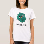 Du bist Kale-in Me Funny Veggie Kale Pun T-Shirt (Vorderseite)