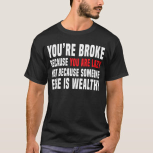 Du bist kaputt, weil du mager Kapitalismus-Gegner T-Shirt
