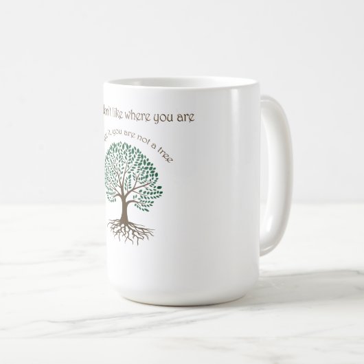 Du bist kein Baum Kaffeetasse (VorderseiteRechts)
