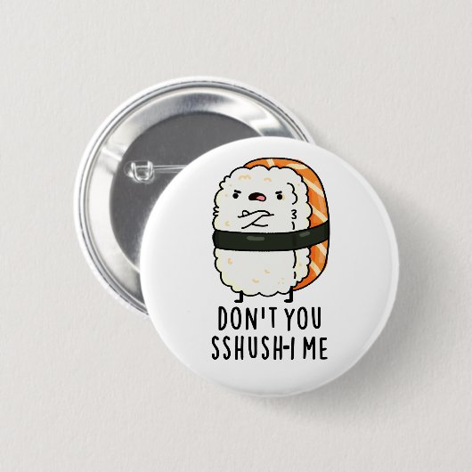 Du bist kein Sshush-in-Me Funny Sushi Pun Button (Vorne & Hinten)