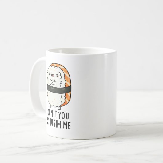 Du bist kein Sshush-in-Me Funny Sushi Pun Kaffeetasse (Vorderseite Links)