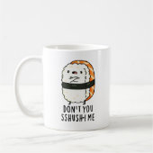 Du bist kein Sshush-in-Me Funny Sushi Pun Kaffeetasse (Links)
