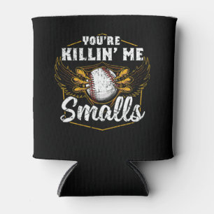 Du bist Killin Me Smalls Funny Baseball Dosenkühler