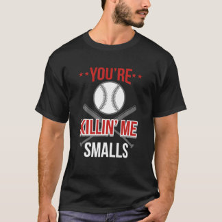 Du bist Killin Me Smalls Funny Softball T-Shirt