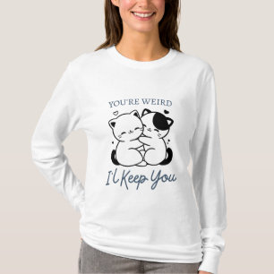 Du bist komisch, ich Behalt dir Shirt, Niedliches T-Shirt