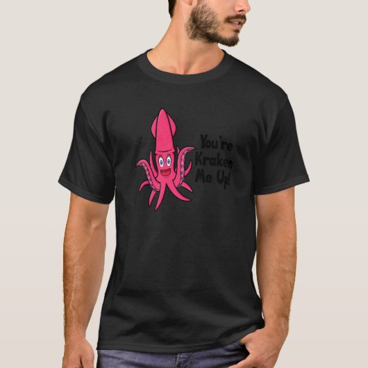 Du bist Kraken Me Up Octopus Cuttlefish Tintenfisc T-Shirt (Vorderseite)