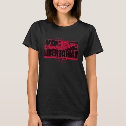 Du bist libertär  5 T-Shirt (Vorderseite)