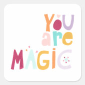 Du bist Magie Quadratischer Aufkleber (Vorderseite)