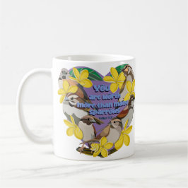 Du bist mehr wert als viele Spatzen Kaffeetasse