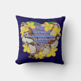 Du bist mehr wert als viele Spatzen Kissen