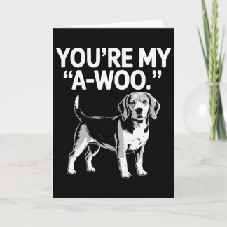 Du bist mein A-woo Beagle-Hundeliebhaber Lustiger  Karte