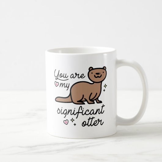 Du bist mein bedeutsamer Otter Kaffeetasse (Rechts)