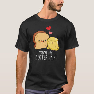 Du bist mein Butter halb Funny Toast Pun Dark BG T-Shirt
