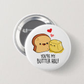 Du bist mein Butter Halbkugel Toast Pun Button (Vorne & Hinten)