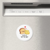 Du bist mein Butter Halbkugel Toast Pun Magnet (In Situ (Geschirrspüler))