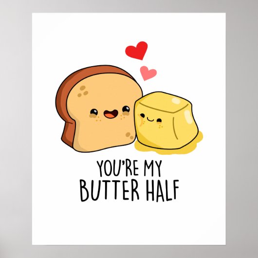Du bist mein Butter Halbkugel Toast Pun Poster (Vorne)