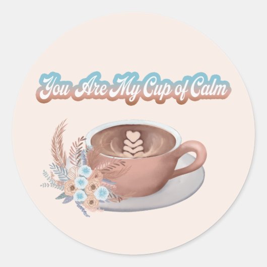 Du bist mein Cup von Calm Boho Latte Runder Aufkleber (Vorderseite)