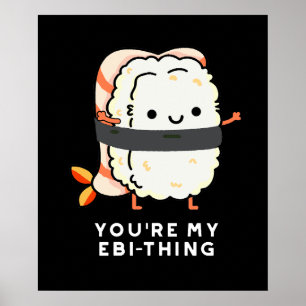 Du bist mein Ebi-Thing Funny Sushi Pun Dark BG Poster