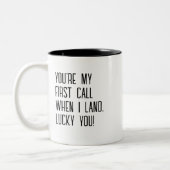 "Du bist mein erster Anruf, wenn ich lande, Glück Zweifarbige Tasse (Links)