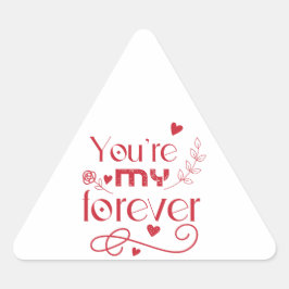 Du bist mein ewiges Valentinstag-Geschenk Dreieckiger Aufkleber