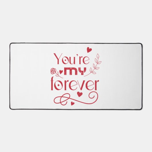 Du bist mein ewiges Valentinstag-Geschenk Schreibtischunterlage (Vorderseite)