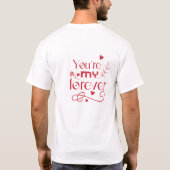 Du bist mein ewiges Valentinstag-Geschenk T-Shirt (Rückseite)