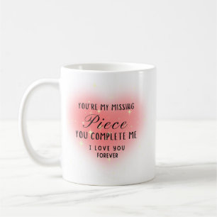 Du bist mein fehlendes Stück Personalisieren Kaffeetasse