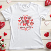 Du bist mein ganzer Valentinstag T-Shirt