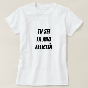 Du bist mein Glück auf Italienisch T-Shirt