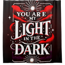 Du bist mein Licht im Dunkeln Duschvorhang