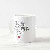 Du bist mein Liebling, wenn ich einen lustigen, na Kaffeetasse (Vorderseite Links)