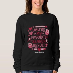 Du bist mein Lieblings-Suchergebnis Romantisch Sweatshirt