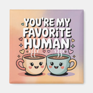 Du bist mein Lieblingsmensch: Süßes Kaffeetassende Magnet