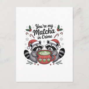 Du bist mein Matcha-Komplize Waschbären-Liebhaber Feiertagspostkarte