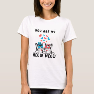 Du bist mein Meow Meow Pärchen Katze Valentinstag T-Shirt