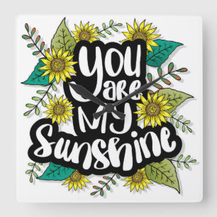 Du bist mein Sonnenschein mit Sonnenblumen Quadratische Wanduhr