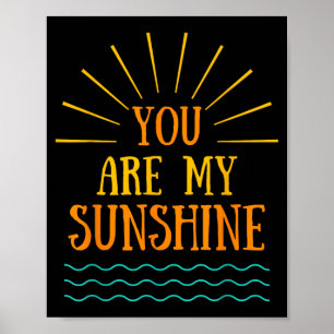 Du bist mein Sonnenschein Süße Sonne Heißer Sommer Poster