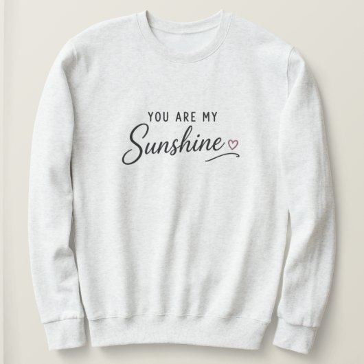 Du bist mein Sonnenschein Sweatshirt (Design vorne)