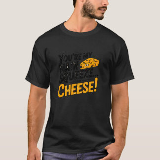 Du bist mein Squeeze And Cheese lustige Zitat T-Shirt