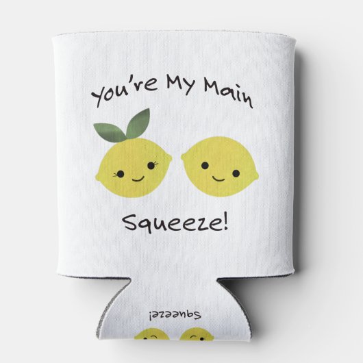 Du bist meine Haupt-Squeeze-Zitrone Dosenkühler (Rückseite)