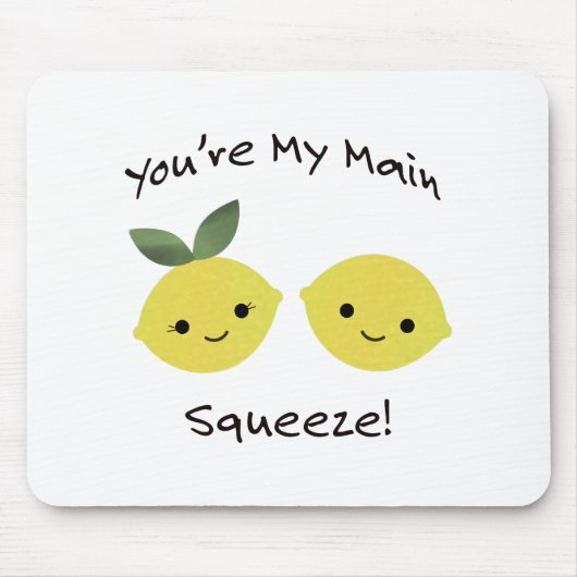 Du bist meine Haupt-Squeeze-Zitrone Mousepad (Vorne)