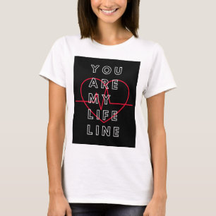 Du bist meine Lebenslinie in Shirt. T-Shirt