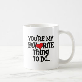 Du bist meine Lieblingsbeschäftigung, ein tolles Z Kaffeetasse